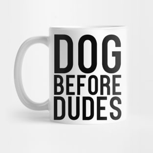 Dogs Before Dudes Dog Lover Mug